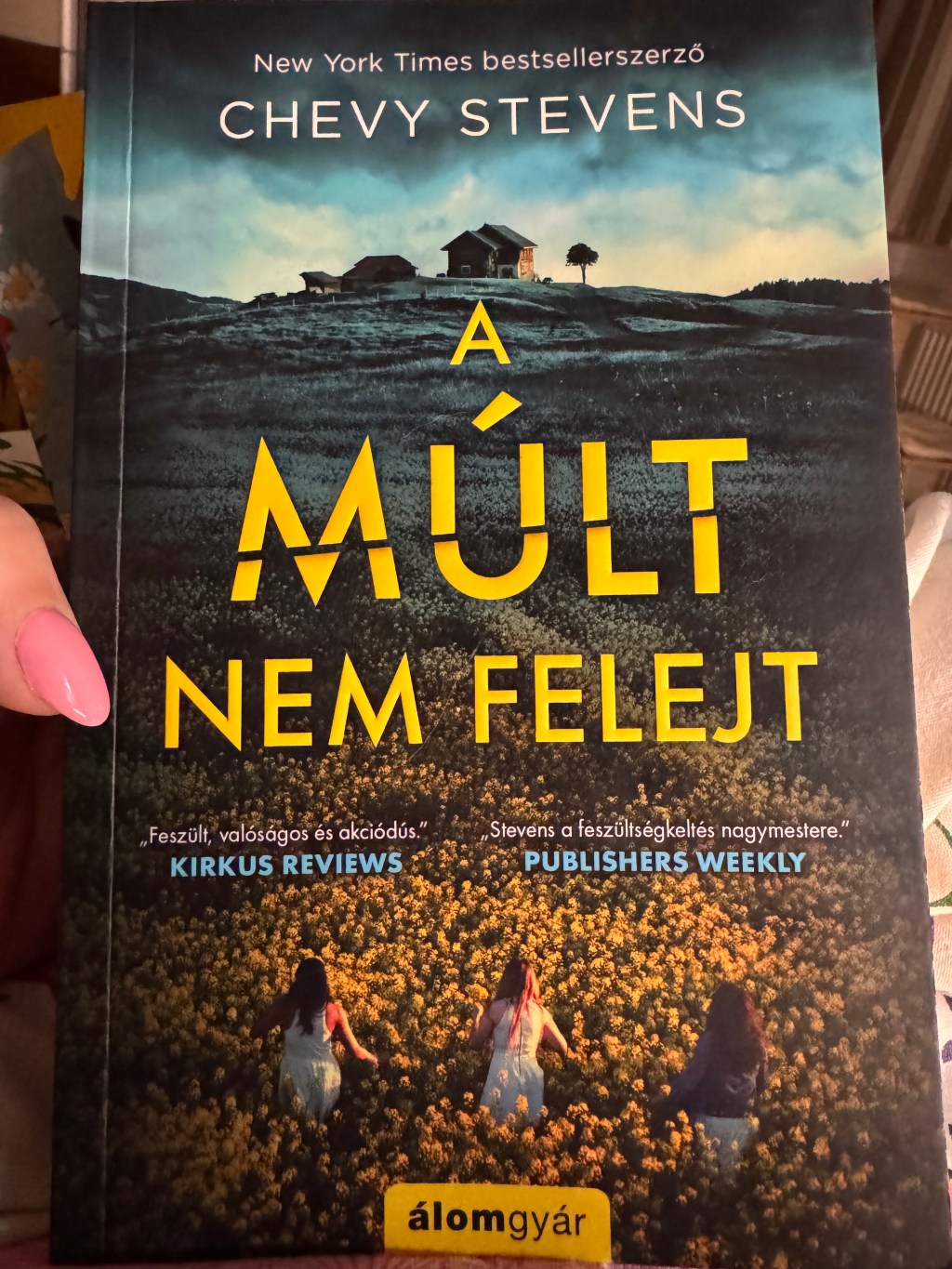 Chevy Stevens: A múlt nem&nbsp;felejt